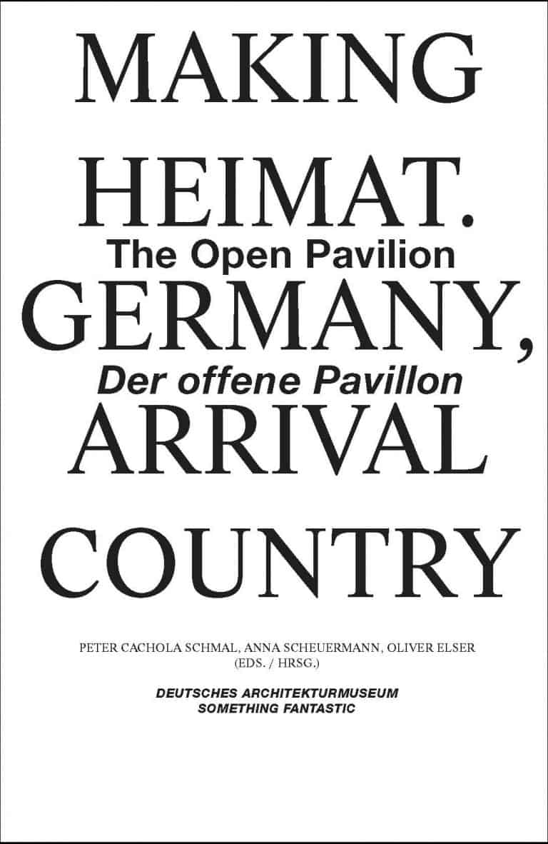 MAKING HEIMAT. GERMANY, ARRIVAL COUNTRY — Der offene Pavillon