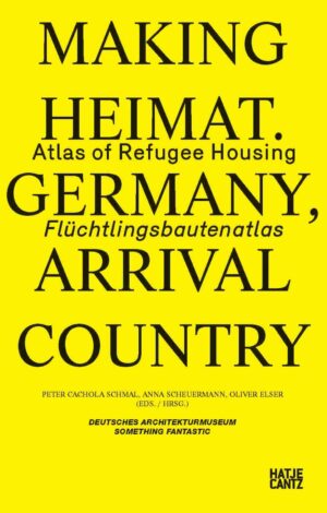 Making Heimat – Flüchtlingsbautenatlas \ © DAM