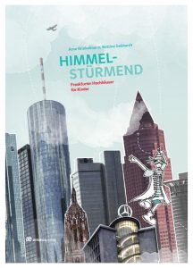 HIMMELSTÜRMEND — Frankfurter Hochhäuser für Kinder