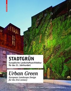 Stadt Grün Europäische Landschaftsarchitektur für das 21. Jahrhundert