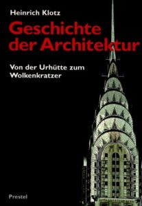 Geschichte der Architektur – Von der Urhütte zum Wolkenkratzer
