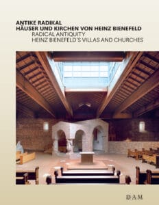 Radical Antiquitiy – Heinz Bienefeld’s Villas and Churches