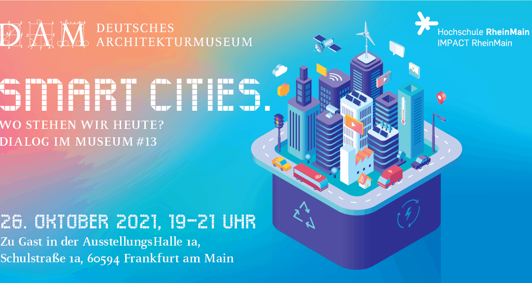 DIALOG IM MUSEUM #13: Smart Cities. Wo stehen wir heute?