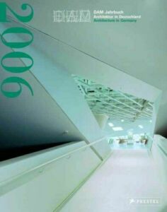 DAM Jahrbuch 2006 – Architektur in Deutschland