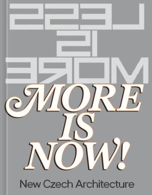More is Now! New Czech Architecture
