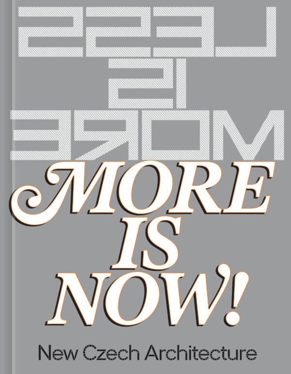 More is Now! New Czech Architecture